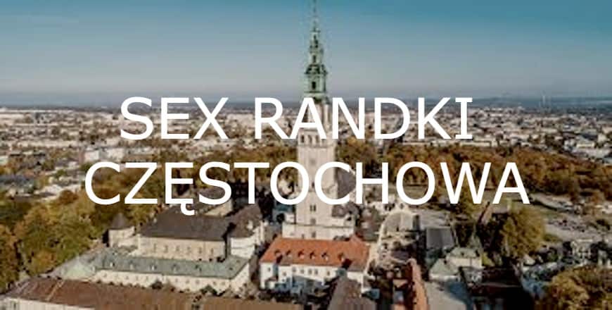Read more about the article Sex Randki Częstochowa