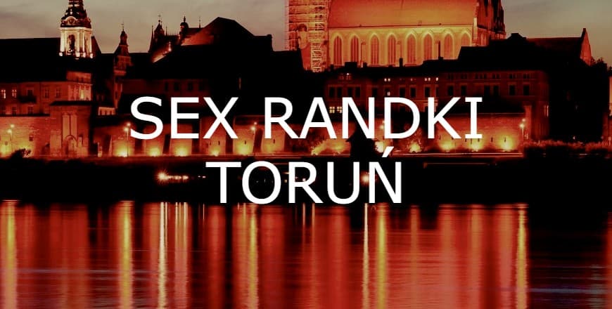 Read more about the article Sex Randki Toruń
